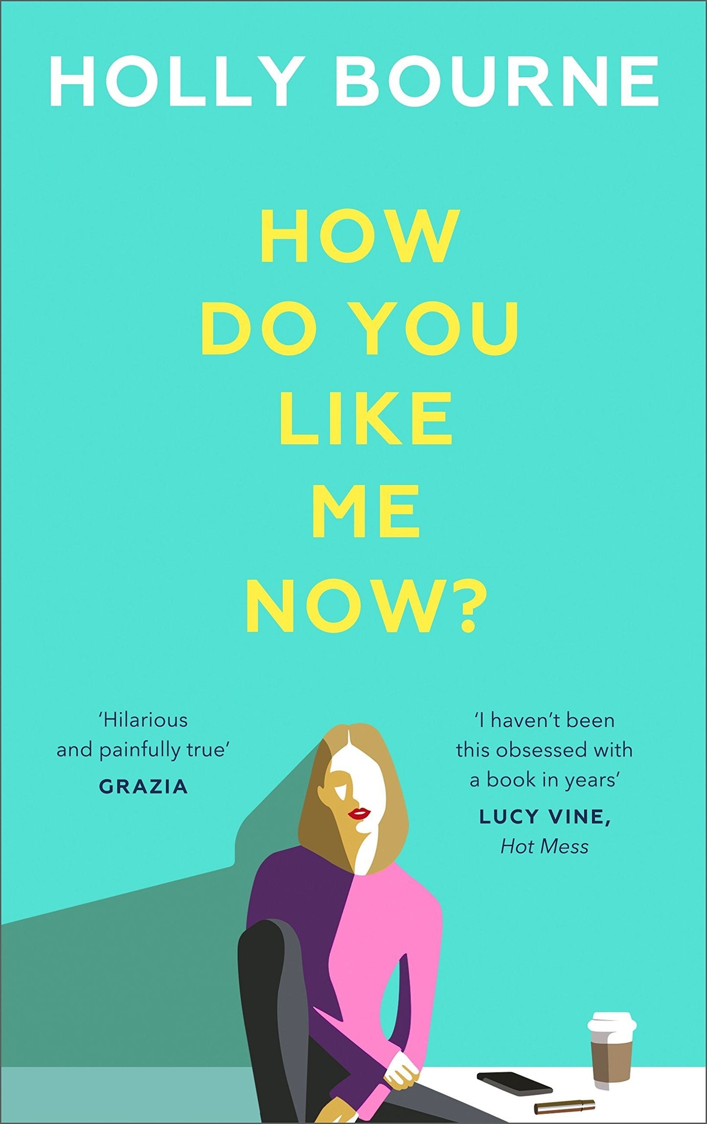 How Do You Like Me By Holly Bourne