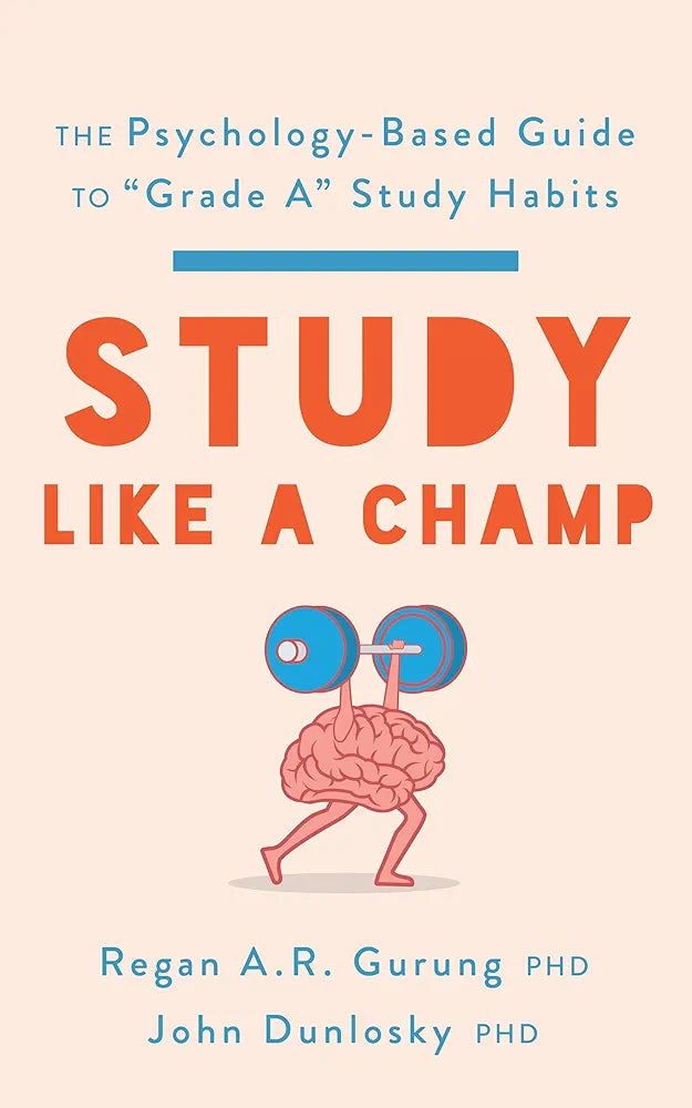 Study Like A Champ By Regan A. R. Gurung And John Dunlosky