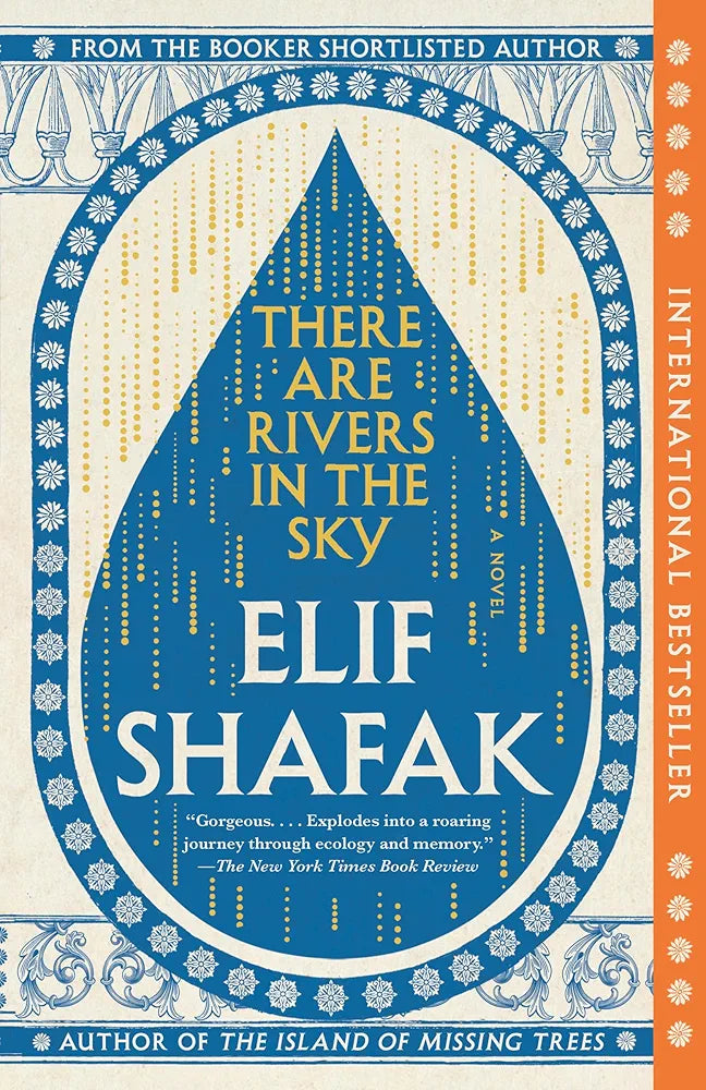 There Are Rivers In The Sky By Elif Shafak