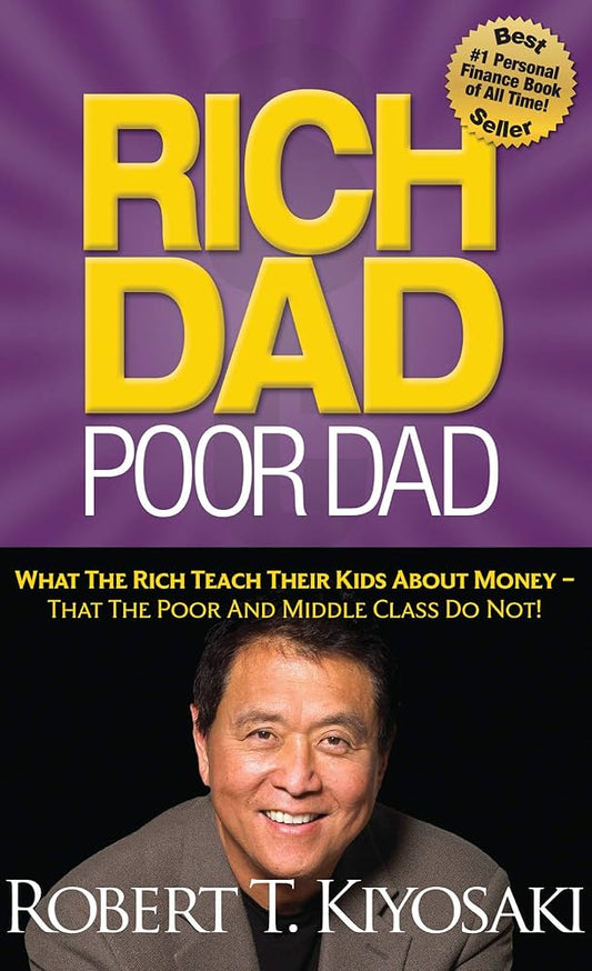 Rich Dad Poor Dad By Robert T. Kiyosaki