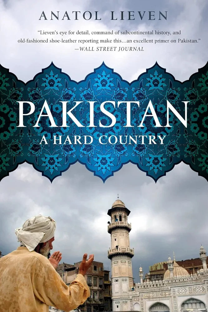 Pakistan A Hard Country By Anatol Lieven