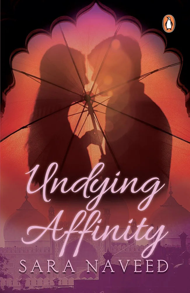 Undying Affinity By Sarah Naveed