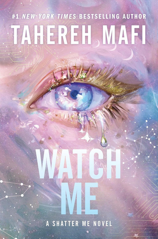 Watch Me (Shatter Me series) By Tahereh Mafi
