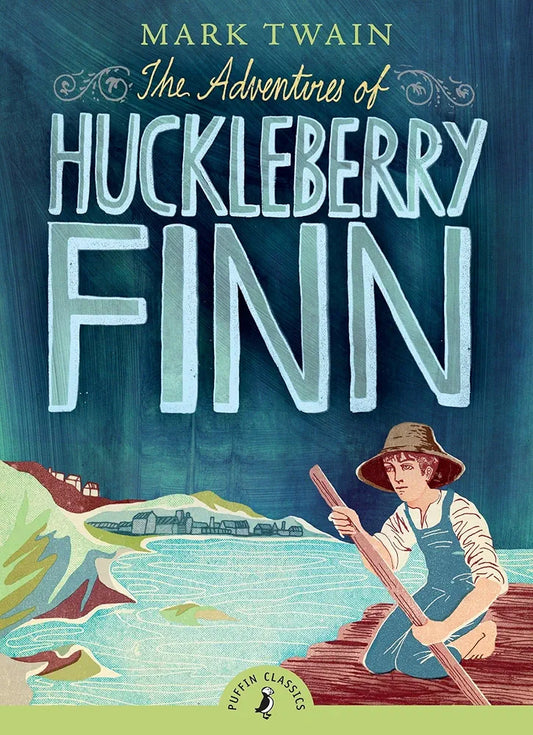 The Adventure Of Huckleberry Finn (Puffin Classics) By Mark Twain