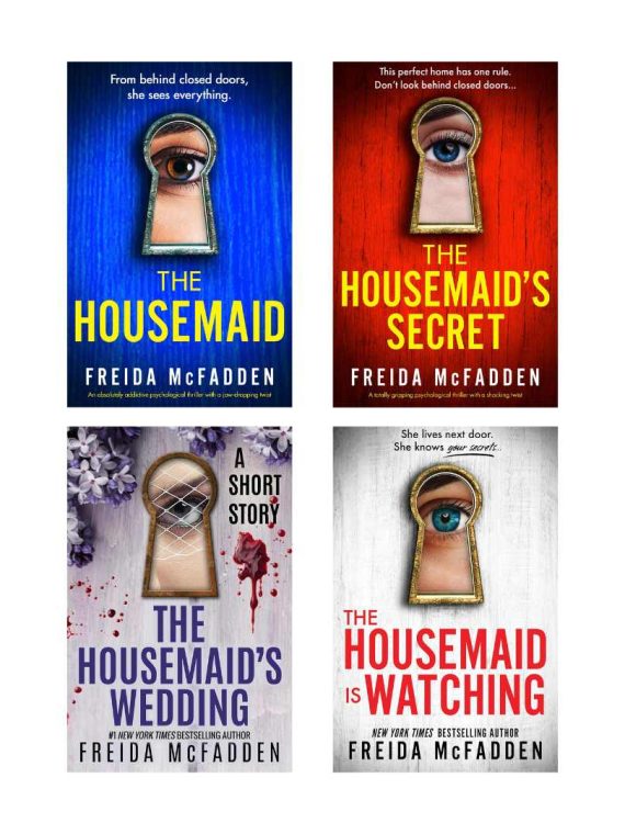The Housemaid Series (The Housemaid + The Housemaid’s Secret + The Housemaid’s Wedding + The Housemaid Is Watching) By Freida McFadden