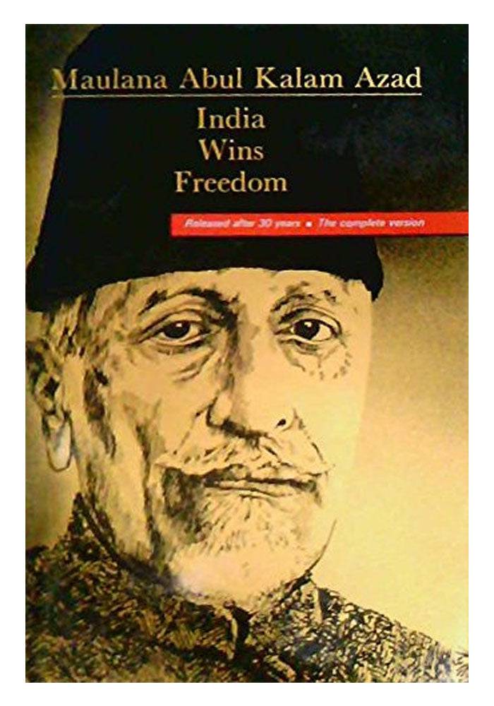 India Wins Freedom By Maulana Azad