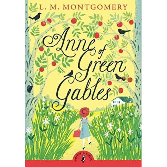 Anne Of Green Gables (Puffin Classics) By L.M. Montgomery