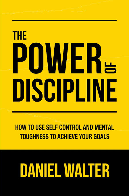 The Power Of Discipline By Daniel Walter