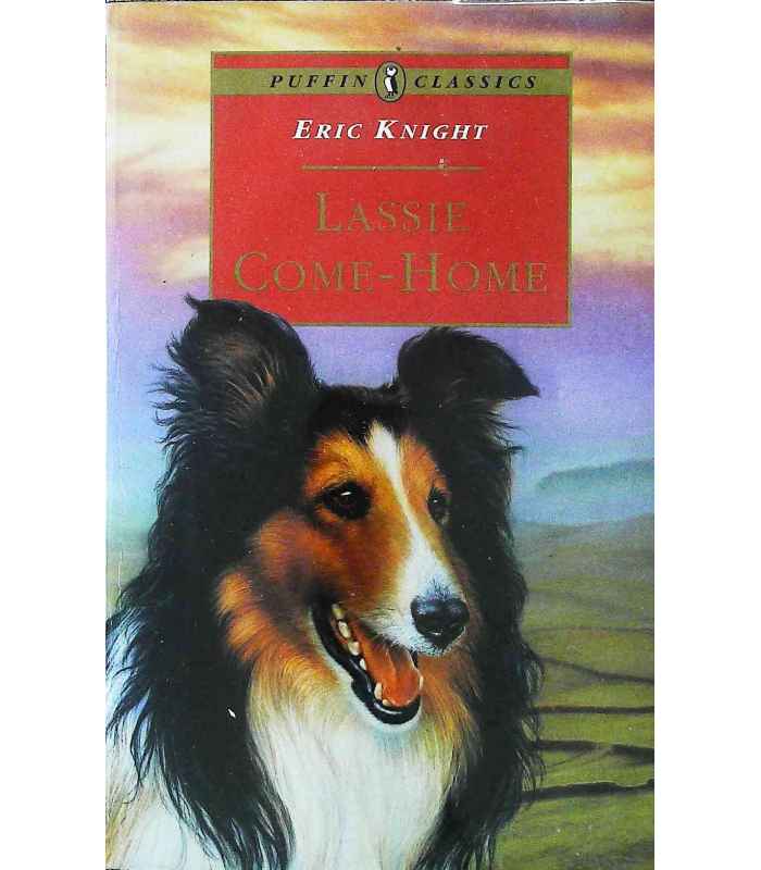 Lassie Come Home (puffin classics) By Eric Knights